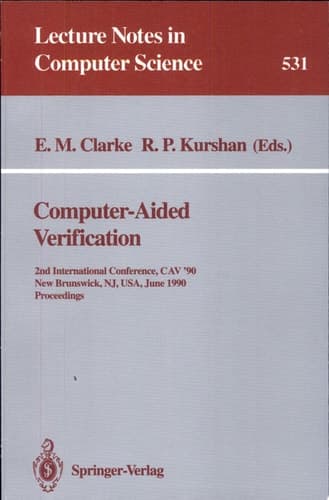 Computer-Aided Verification 2nd Internatonal Conference, CAV '90, New Brunswick, NJ, USA, June 18-21, 1990. Proceedings