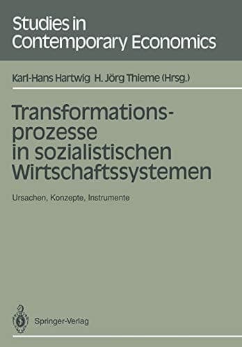 Transformationsprozesse in sozialistischen Wirtschaftssystemen Ursachen, Konzepte, Instrumente