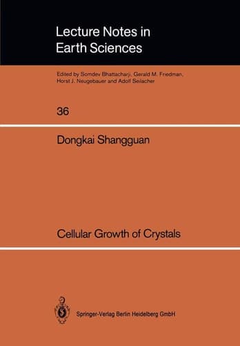 Cellular Growth of Crystals (Lecture Notes in Earth Sciences, 36)