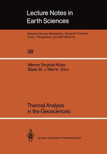 Thermal Analysis in the Geosciences (Lecture Notes in Earth Sciences, 38)