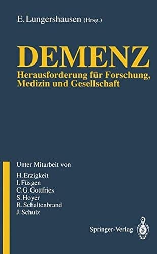 Demenz Herausforderung für Forschung, Medizin und Gesellschaft