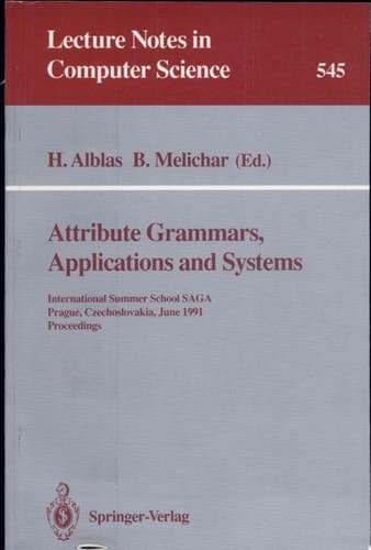 Attribute Grammars, Applications and Systems International Summer School SAGA, Prague, Czechoslovakia, June 4-13, 1991. Proceedings