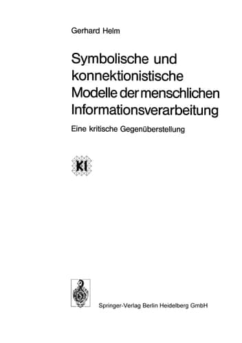 Symbolische und konnektionistische Modelle der menschlichen Informationsverarbeitung: Eine kritische Gegenüberstellung (Informatik-Fachberichte, 288) (German Edition)