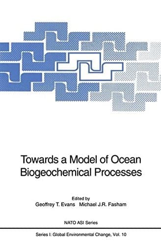 Towards a Model of Ocean Biogeochemical Processes (Nato ASI Subseries I:)