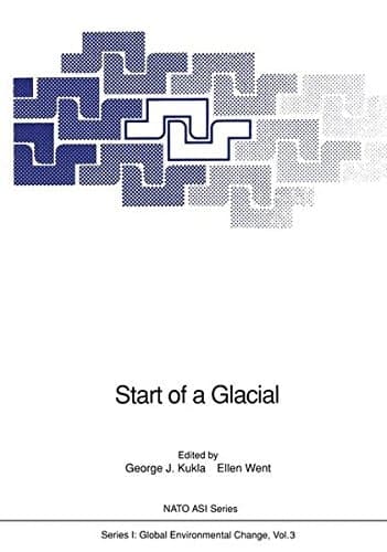 Start of a Glacial: Proceedings of the NATO Advanced Research Workshop on Correlating Records of the Past held at Cabo Blanco, Mallorca, Spain, April 4–10, 1991 (Nato ASI Subseries I:)