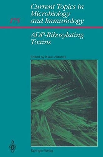 ADP-Ribosylating Toxins (Current Topics in Microbiology and Immunology)