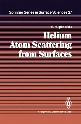 Helium Atom Scattering from Surfaces (Springer Series in Surface Sciences, 27)