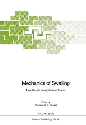 Mechanics of Swelling: From Clays to Living Cells and Tissues (Nato ASI Subseries H:)