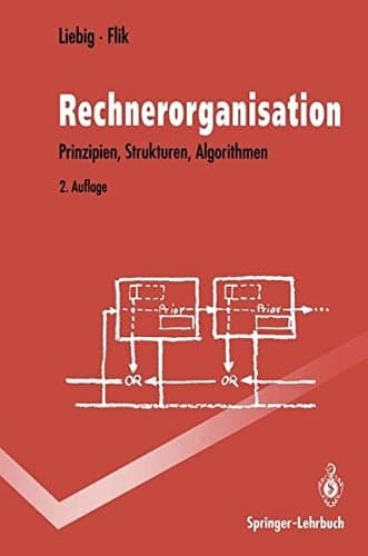 Rechnerorganisation Prinzipien, Strukturen, Algorithmen ; mit 18 Tabellen