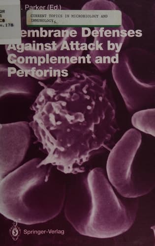 Membrane Defenses Against Attack by Complement and Perforins (Current Topics in Microbiology and Immunology)