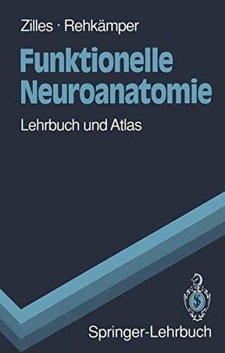 Funktionelle Neuroanatomie Lehrbuch und Atlas