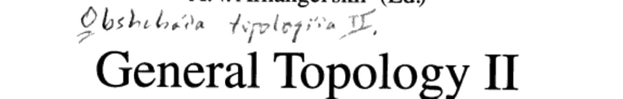 General Topology II Compactness, Homologies of General Spaces