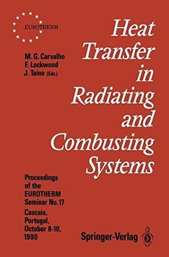 Heat Transfer in Radiating and Combusting Systems Proceedings of EUROTHERM Seminar No. 17, 8–10 October 1990, Cascais, Portugal