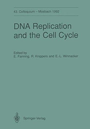 DNA Replication and the Cell Cycle 43. Colloquium der Gesellschaft für Biologische Chemie, 9.–11. April 1992 in Mosbach/Baden