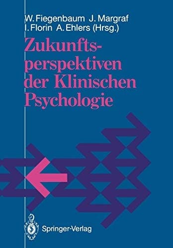 Zukunftsperspektiven der Klinischen Psychologie