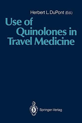 Use of Quinolones in Travel Medicine Second Conference on International Travel Medicine Proceedings of the Ciprofloxacin Satellite Symposium “Use of Quinolones in Travel Medicine”