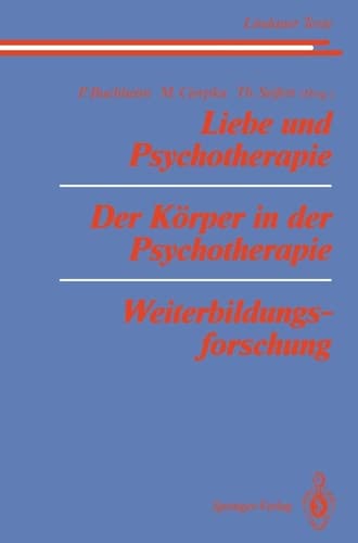 Liebe und Psychotherapie Der Körper in der Psychotherapie Weiterbildungsforschung (Lindauer Texte) (German Edition)