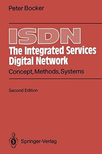 ISDN The Integrated Services Digital Network Concept, Methods, Systems