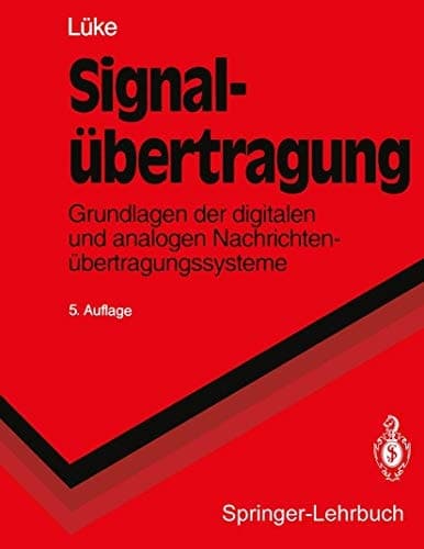 Signalübertragung Grundlagen der digitalen und analogen Nachrichtenübertragungssysteme