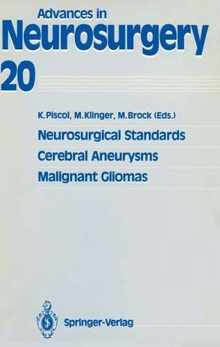Neurosurgical Standards, Cerebral Aneurysms, Malignant Gliomas (Advances in Neurosurgery, 20)