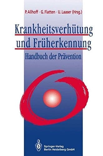 Krankheitsverhütung und Früherkennung Handbuch der Prävention