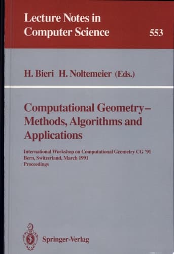 Computational Geometry - Methods, Algorithms and Applications International Workshop on Computational Geometry CG '91 Bern, Switzerland, March 21-22, 1991. Proceedings
