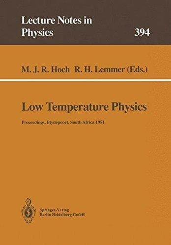 Low Temperature Physics Proceedings of the Summer School, Held at Blydepoort, Eastern Transvaal, South Africa, 15–25 January 1991