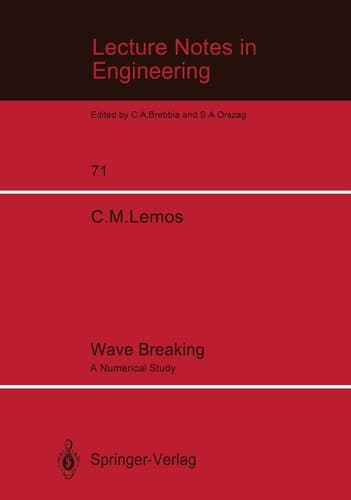 Wave Breaking: A Numerical Study (Lecture Notes in Engineering, 71)