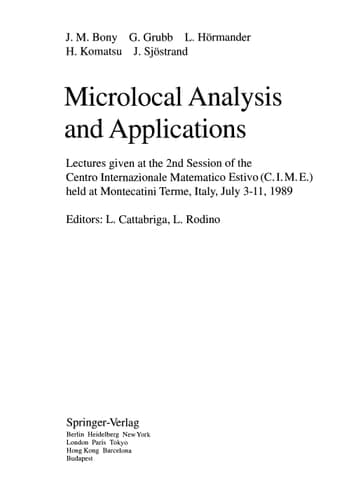Microlocal Analysis and Applications Lectures given at the 2nd Session of the Centro Internazionale Matematico Estivo (C.I.M.E.) held at Montecatini Terme, Italy, July 3-11, 1989