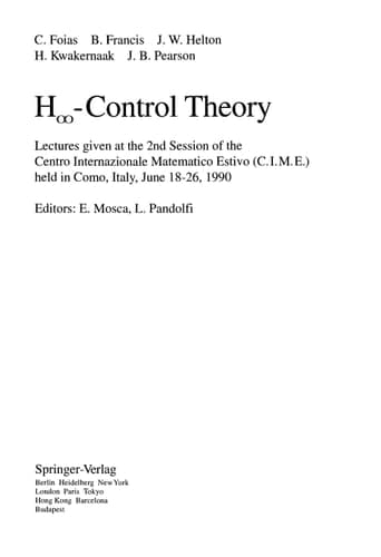 H -Control Theory Lectures given at the 2nd Session of the Centro Internazionale Matematico Estivo (C.I.M.E.) held in Como, Italy, June 18-26, 1990
