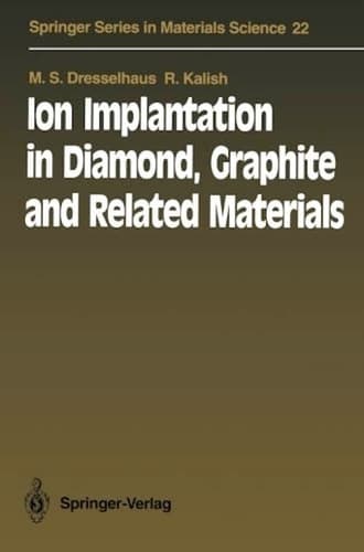 Ion Implantation in Diamond, Graphite and Related Materials (Springer Series in Materials Science)