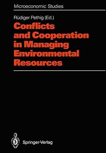 Conflicts and Cooperation in Managing Environmental Resources (Microeconomic Studies)