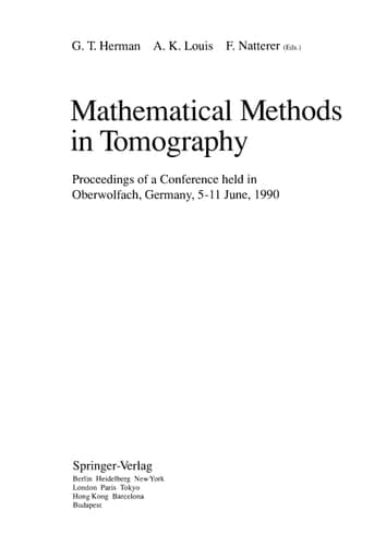 Mathematical Methods in Tomography Proceedings of a Conference held in Oberwolfach, Germany, 5-11 June, 1990