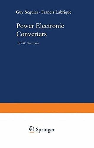 Power Electronic Converters: DC-AC Conversion (Electric Energy Systems and Engineering Series)