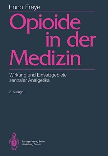Opioide in der Medizin Wirkung und Einsatzgebiete zentraler Analgetika