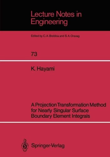 A Projection Transformation Method for Nearly Singular Surface Boundary Element Integrals (Lecture Notes in Engineering, 73)
