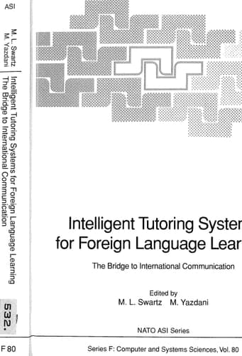Intelligent Tutoring Systems for Foreign Language Learning: The Bridge to International Communication (Nato ASI Subseries F:)