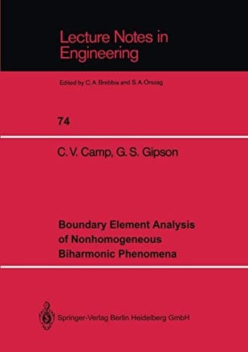Boundary Element Analysis of Nonhomogeneous Biharmonic Phenomena (Lecture Notes in Engineering, 74)