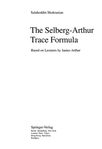 The Selberg-Arthur Trace Formula Based on Lectures by James Arthur