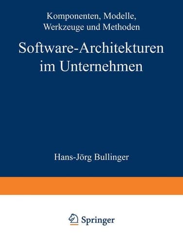 Software-Architekturen im Unternehmen Komponenten, Modelle, Werkzeuge und Methoden