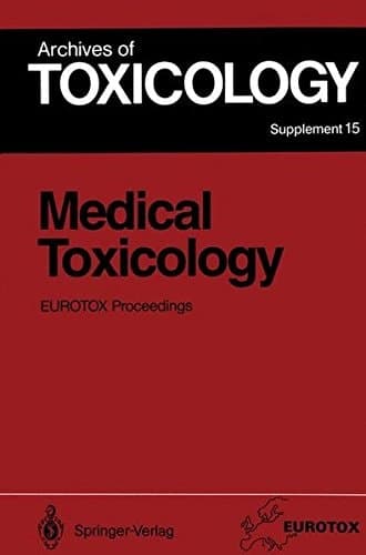 Medical Toxicology Proceedings of the 1991 EUROTOX Congress Meeting Held in Masstricht, September 1 – 4, 1991