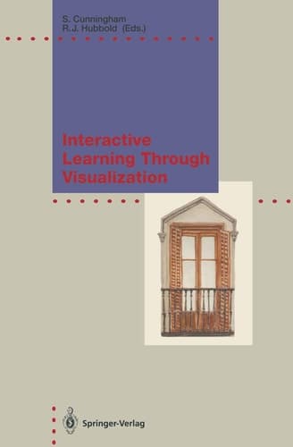 Interactive Learning Through Visualization: The Impact of Computer Graphics in Education (IFIP Series on Computer Graphics)