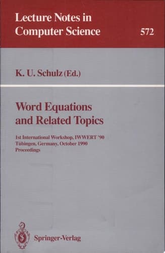 Word Equations and Related Topics 1st International Workshop, IWWERT '90, Tübingen, Germany, October 1-3, 1990. Proceedings