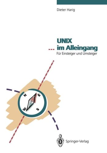 UNIX ... im Alleingang Für Einsteiger und Umsteiger