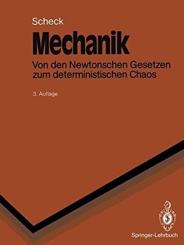 Mechanik: Von Den Newtonschen Gesetzen Zum Deterministischen Chaos (Springer-Lehrbuch) (German Edition)