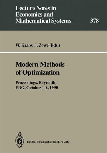 Modern Methods of Optimization: Proceedings of the Summer School “Modern Methods of Optimization”, held at the Schloß Thurnau of the University of ... in Economics and Mathematical Systems, 378)