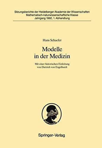 Modelle in der Medizin Mit einer historischen Einleitung von Dietrich von Engelhardt