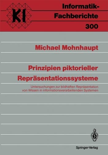 Prinzipien piktorieller Repräsentationssysteme Untersuchungen zur bildhaften Repräsentation von Wissen in informationsverarbeitenden Systemen