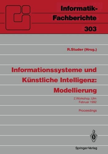 Informationssysteme und Künstliche Intelligenz: Modellierung 2. Workshop Ulm, 24.–26. Februar 1992 Proceedings