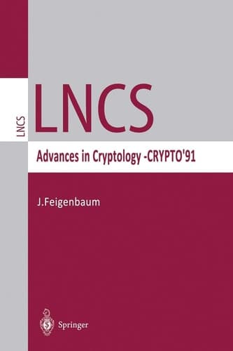 Advances in Cryptology ― CRYPTO ’91: Proceedings (Lecture Notes in Computer Science, 576)